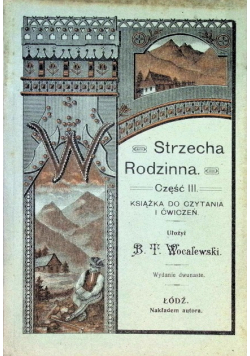Strzecha Rodzinna. Część III. Książka do czytania i ćwiczeń. 1917 r.