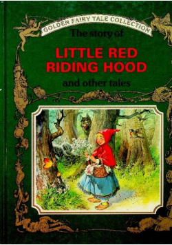 The Story of Little Red Riding Hood and Other Tales