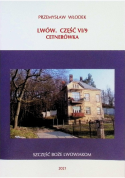 Lwów Część VI / 9 Cetnerówka