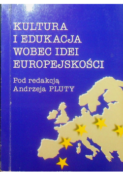 Kultura i edukacja wobec idei europejskości