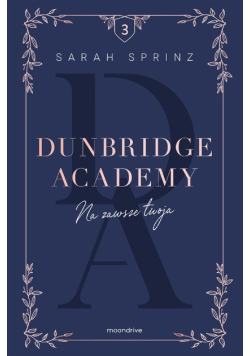 Dunbridge Academy. Na zawsze twoja Tom 3