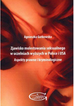 Zjawisko molestowania seksualnego w uczelniach wyższych w Polsce i USA