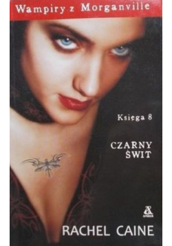 Wampiry z Morganville Księga 8  Czarny świt