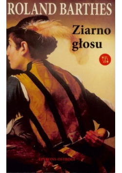 Roland Barthes Ziarno głosu Wywiady 1962 - 1980