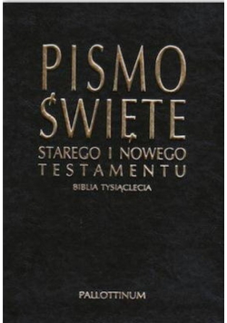 Pismo Święte Starego i Nowego Testamentu Biblia Tysiąclecia