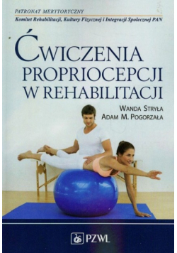 Ćwiczenia propriocepcji w rehabilitacji