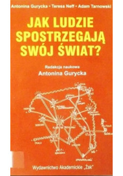 Jak ludzie spostrzegają swój świat?