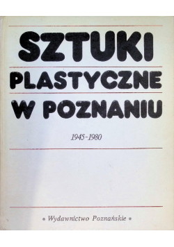 Sztuki plastyczne w Poznaniu 1945-1980