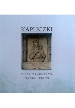 Kapliczki modlitwy zdrożone żniwne ludowe