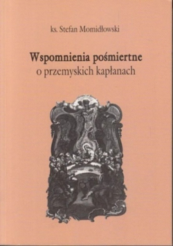 Wspomnienia Pośmiertne Przemyskich Kapłanach