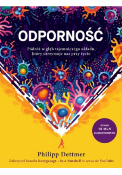 Odporność Podróż w głąb tajemniczego układu który utrzymuje nas przy życiu