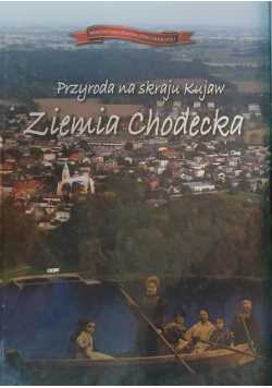 Przyroda na skraju Kujaw, Ziemia Chodecka