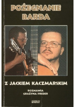 Pożegnanie barda z Jackiem Kaczmarskim