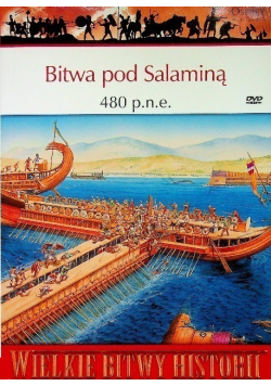 Wielkie bitwy historii Bitwa pod Salaminą 480 p. n. e.