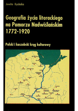 Geografia życia literackiego na Pomorzu Nadwiślańskim 1772 - 1920