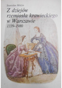 Z dziejów rzemiosła krawieckiego w Warszawie 1339-1980