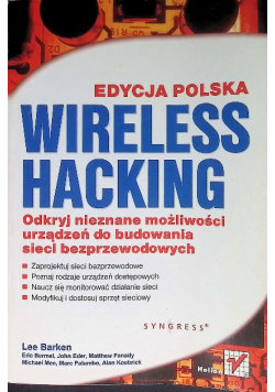 Wireless hacking Odkryj nieznane możliwości urządzeń do budowania sieci bezprzewodowych