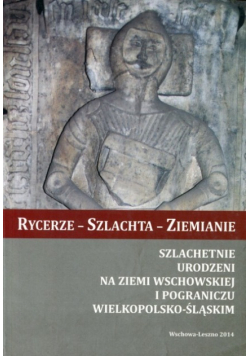Rycerze - Szlachta - Ziemianie