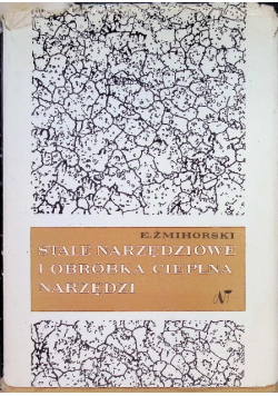 Stale narzędziowe i obróbka cieplna narzędzi