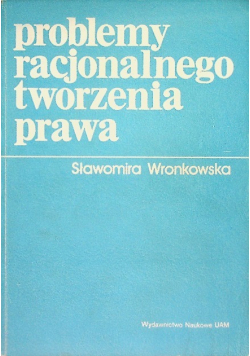 Problemy racjonalnego tworzenia prawa