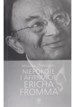 Niepokoje i afirmacje Ericha Fromma