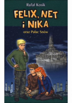 Felix Net i Nika oraz pałac snów