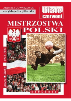 Encyklopedia piłkarska Mistrzostwa Polski Tom 54
