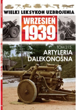 Wielki Leksykon Uzbrojenia Wrzesień 1939 Tom 215 Artyleria dalekonośna