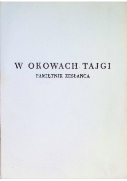 O okowach tajgi pamiętnik zesłańca