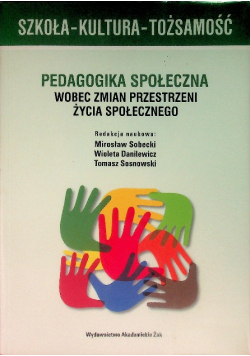 Pedagogika społeczna wobec zmian przestrzeni życia społecznego