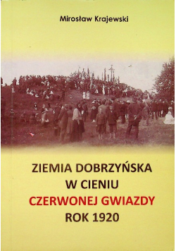 Ziemia Dobrzyńska w cieniu czerwonej gwiazdy