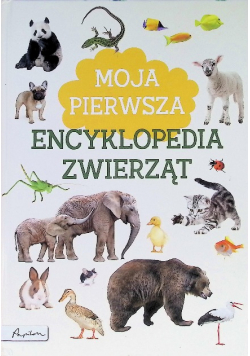 Moja pierwsza encyklopedia zwierząt