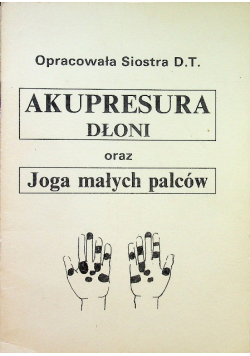 Akupresura dłoni oraz joga małych palców