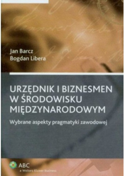 Urzędnik i biznesmen w środowisku międzynarodowym