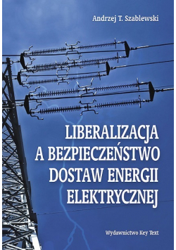 Liberalizacja a bezpieczeństwo dostaw energii elektrycznej