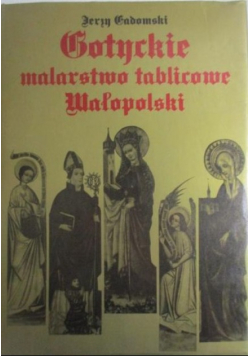 Gotyckie malarstwo tablicowe Małopolski 1460 - 1500