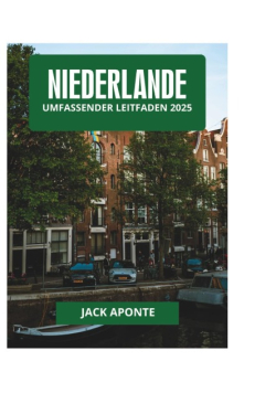 Niederlande Umfassender Leitfaden 2025
