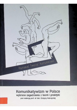 Komunikatywizm w Polsce wybrane zagadnienia z teorii i praktyki