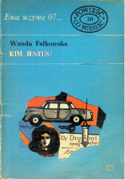 Powieść co miesiąc Tom 30 Ewa wzywa 07 Kim jesteś
