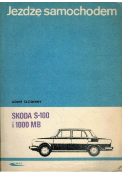 Jeżdżę samochodem Skoda S 100 i 1000 MB