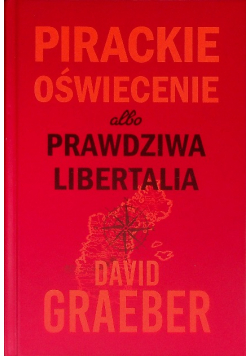 Pirackie Oświecenie albo prawdziwa Libertalia