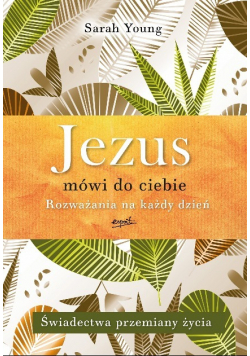 Jezus mówi do ciebie Rozważania na każdy dzień
