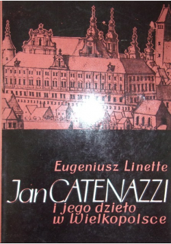 Jan Catenazzi i jego dzieło w Wielkopolsce