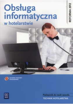 Obsługa informatyczna w hotelarstwie Podręcznik do nauki zawodu Technik hotelarstwa