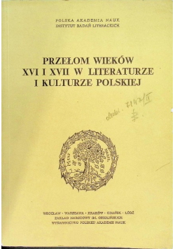 Przełom wieków XVI i XVII w literaturze i kulturze polskiej