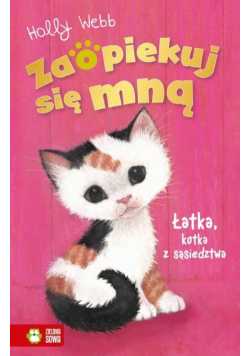 Zaopiekuj się mną Łatka, kotka z sąsiedztwa