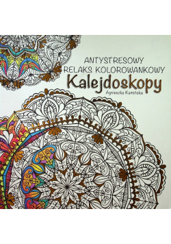 Antystresowy relaks kolorowankowy Kalejdoskopy