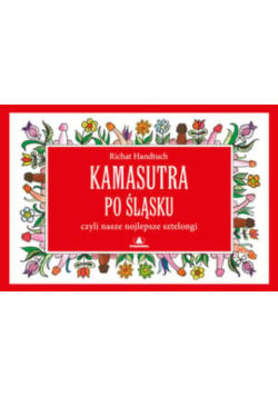 Kamasutra po śląsku czyli nasze nojlepsze sztelongi
