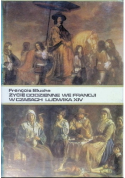 Życie codzienne we Francji w czasach ludwika XIV
