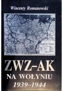 ZWZ - AK na Wołyniu 1939 - 1944